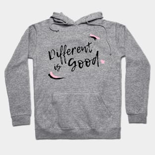 Different is good Hoodie